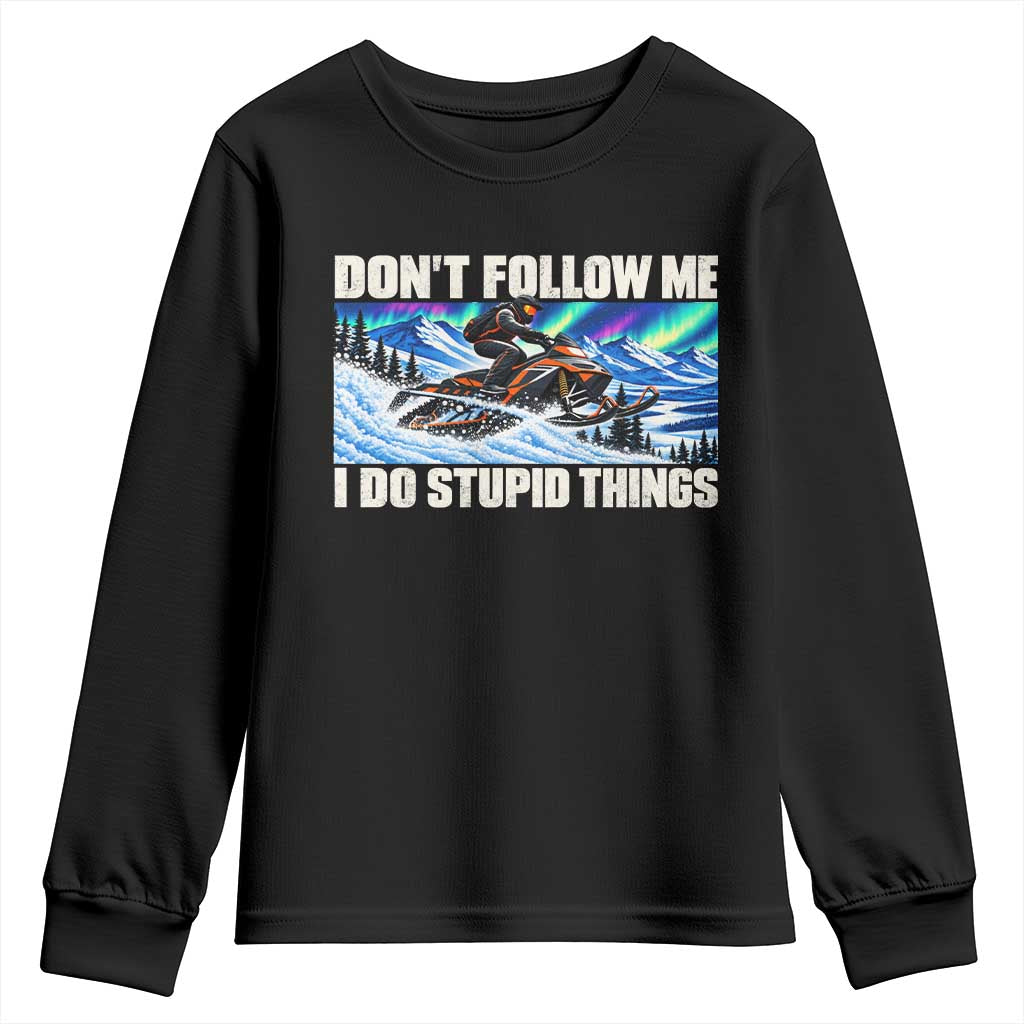Dont Follow Me I Do Stupid Things Funny Snowmobile Youth Sweatshirt Northern Lights Winter Outdoor Sports
