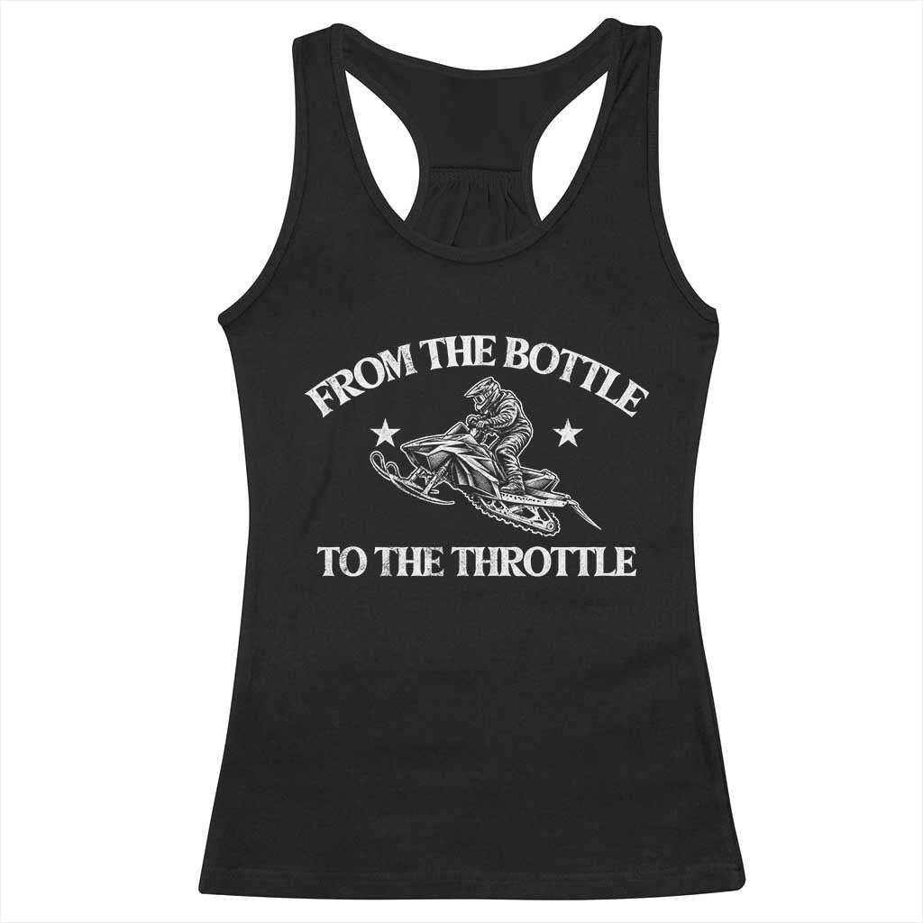 Funny Snowmobiling From The Bottle To The Throttle Racerback Tank Top Retro Winter Outdoor Sports Aesthetic