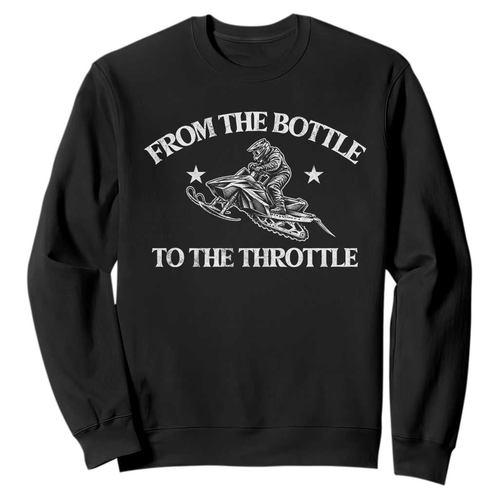 Funny Snowmobiling From The Bottle To The Throttle Sweatshirt Retro Winter Outdoor Sports Aesthetic