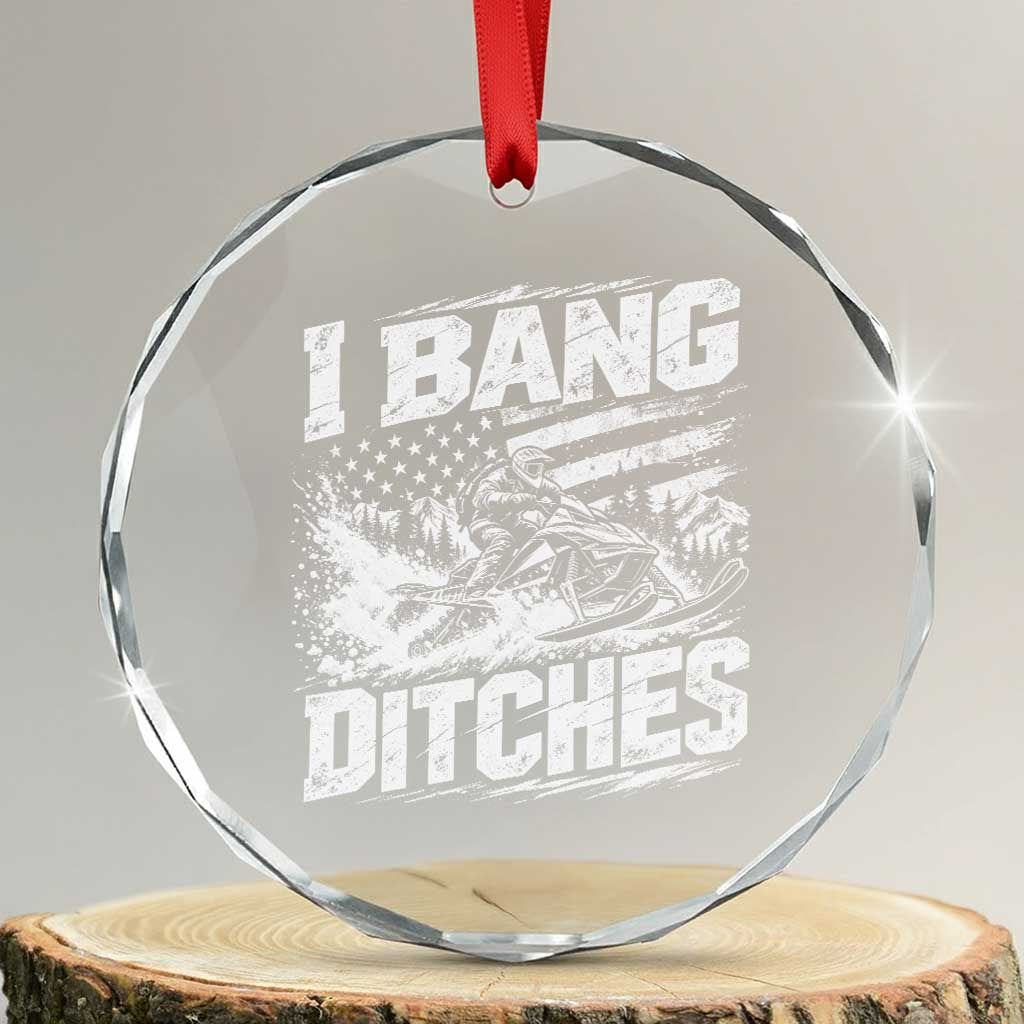 Funny Snowmobiling I Bang Ditches Crystal Glass Ornament Vintage American Flag Outdoor Extreme Sports Aesthetic