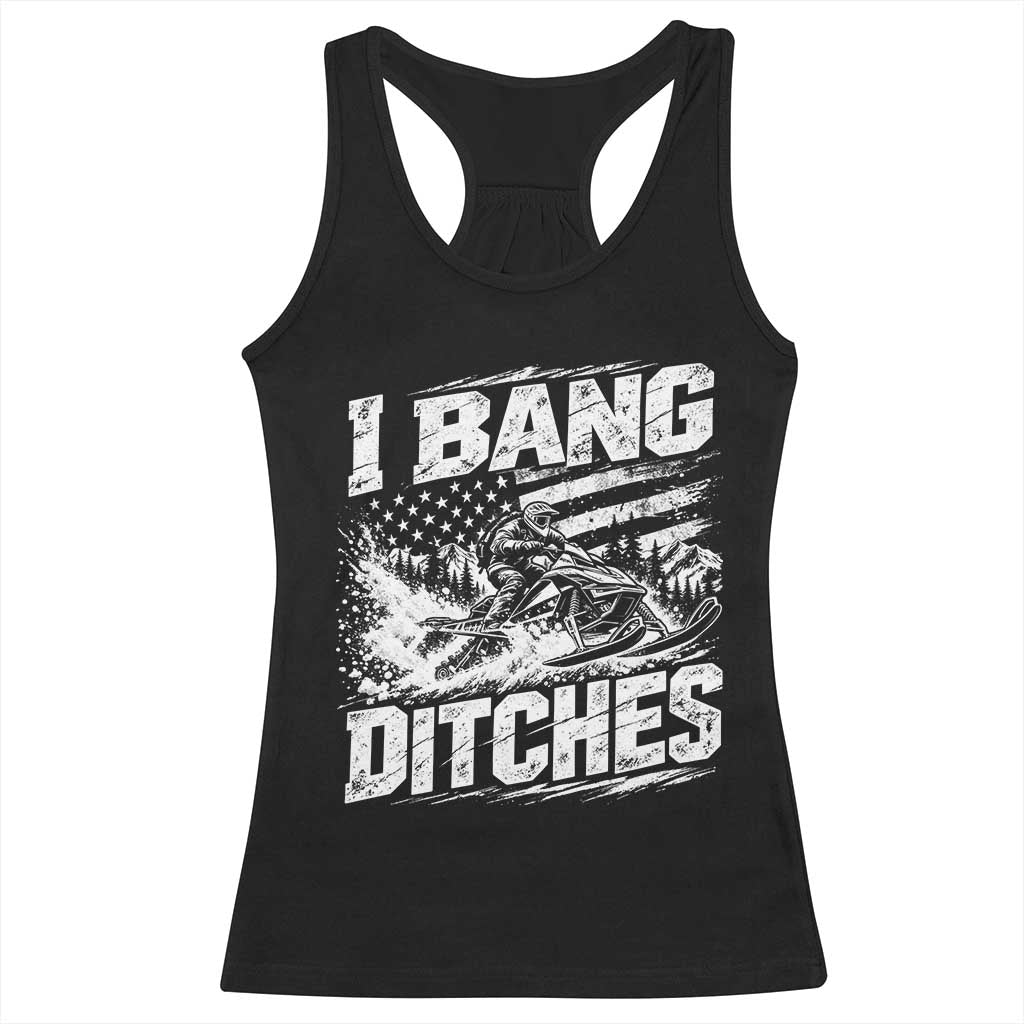 Funny Snowmobiling I Bang Ditches Racerback Tank Top Vintage American Flag Outdoor Extreme Sports Aesthetic