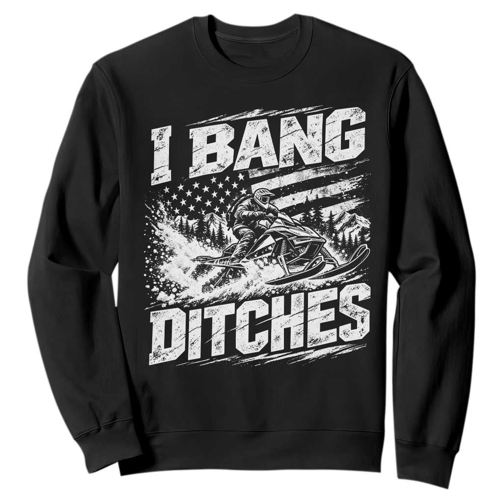 Funny Snowmobiling I Bang Ditches Sweatshirt Vintage American Flag Outdoor Extreme Sports Aesthetic