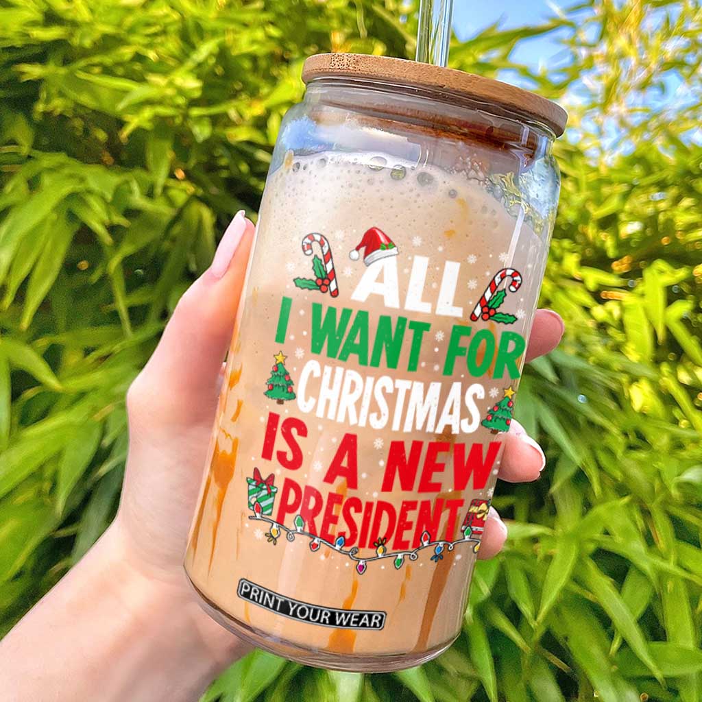 All I Want for Christmas Is A New President Glass Can Subtle FDT Sarcastic Holiday TS10 Black Print Your Wear