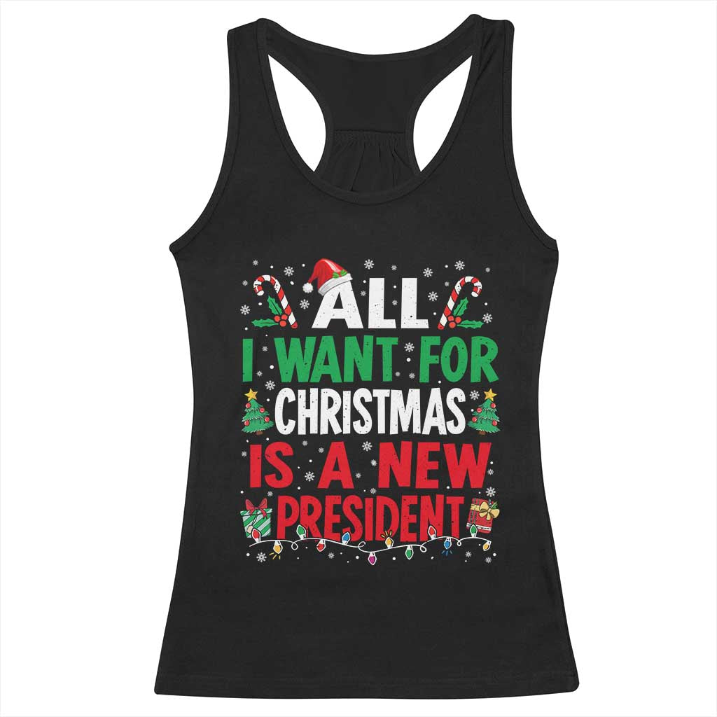 All I Want for Christmas Is A New President Racerback Tank Top Subtle FDT Sarcastic Holiday TS10 Black Print Your Wear