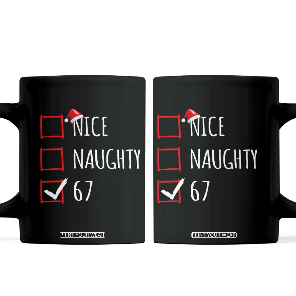 67 Christmas Coffee Mug Funny Nice Naughty Six Seven 6 7 Meme Brain Rot TS10 Black Print Your Wear