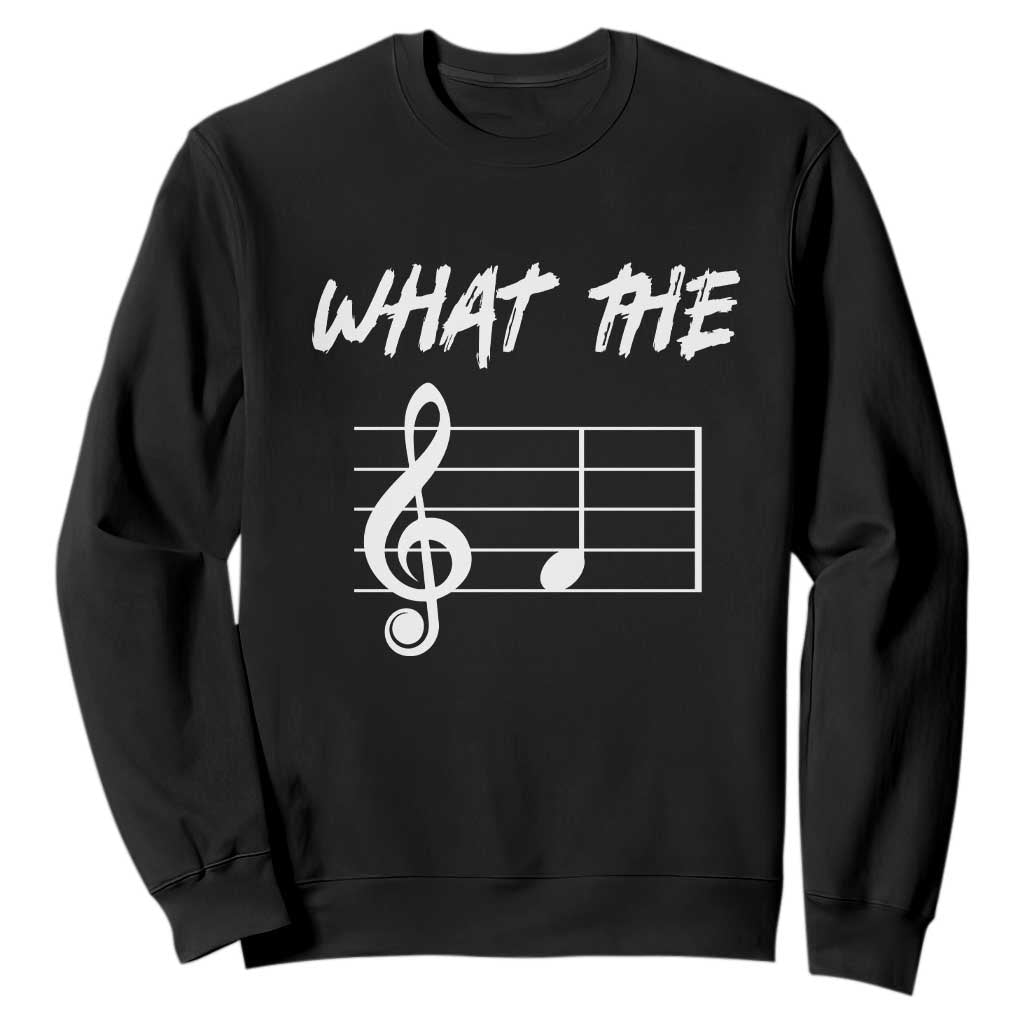 Funny What The F Musical Note Sweatshirt Funny Musician Gift TS10 Black Print Your Wear
