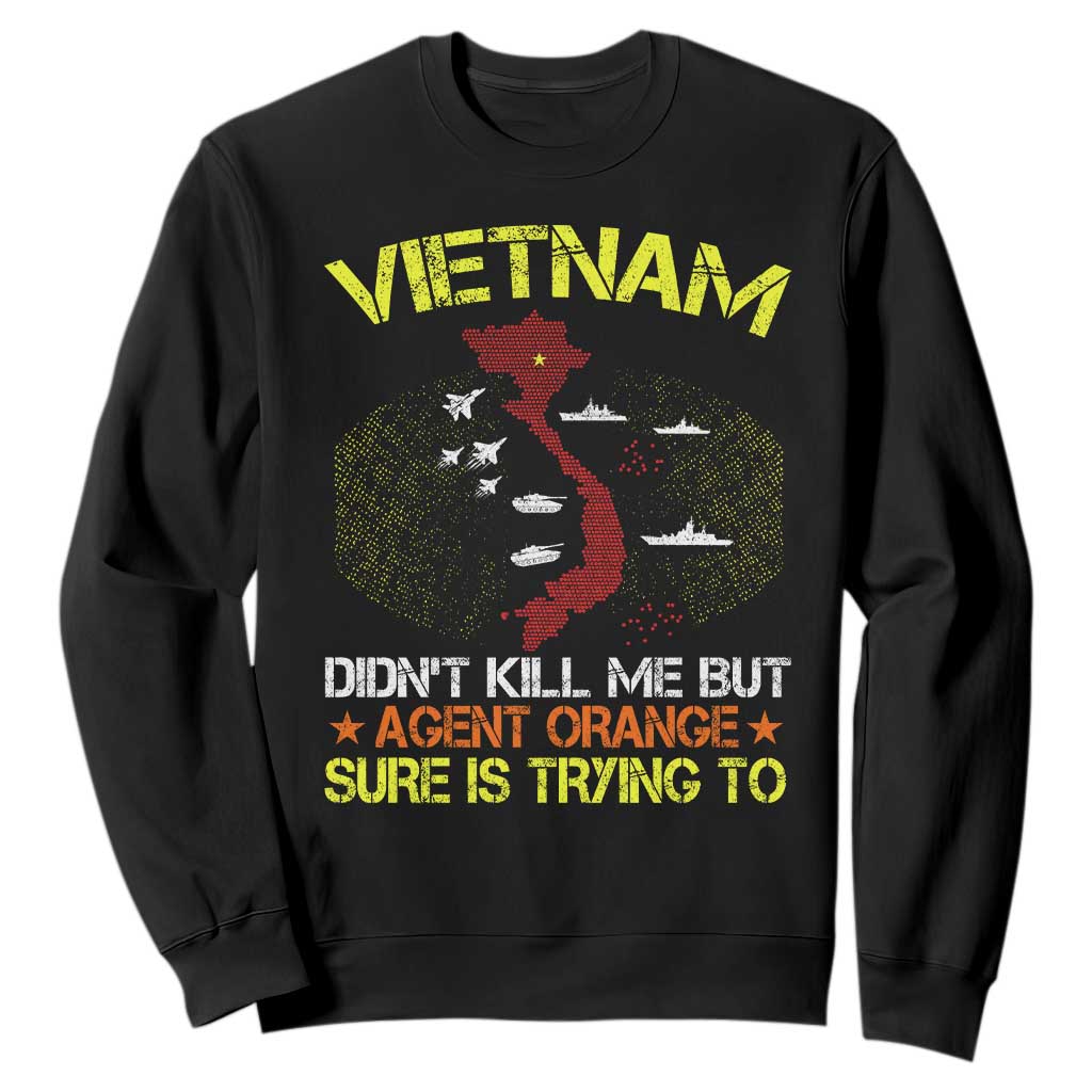 Agent Orange Dioxin Sweatshirt Vietnam Veteran Vet Gifts TS10 Black Print Your Wear
