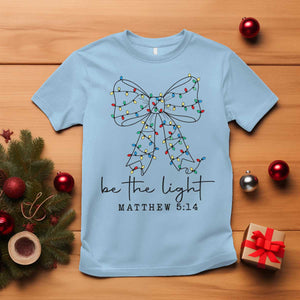 Be The Light Christmas Coquette Bow T Shirt Christian Religious Bible Verse TS10 Light Blue Print Your Wear