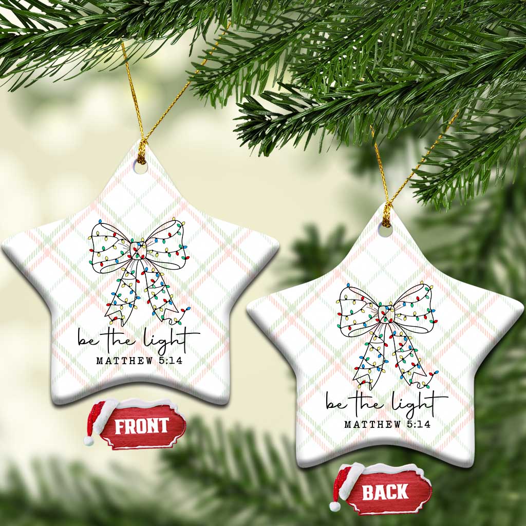 Be The Light Christmas Coquette Bow Ceramic Ornament Christian Religious Bible Verse TS10 Print Your Wear
