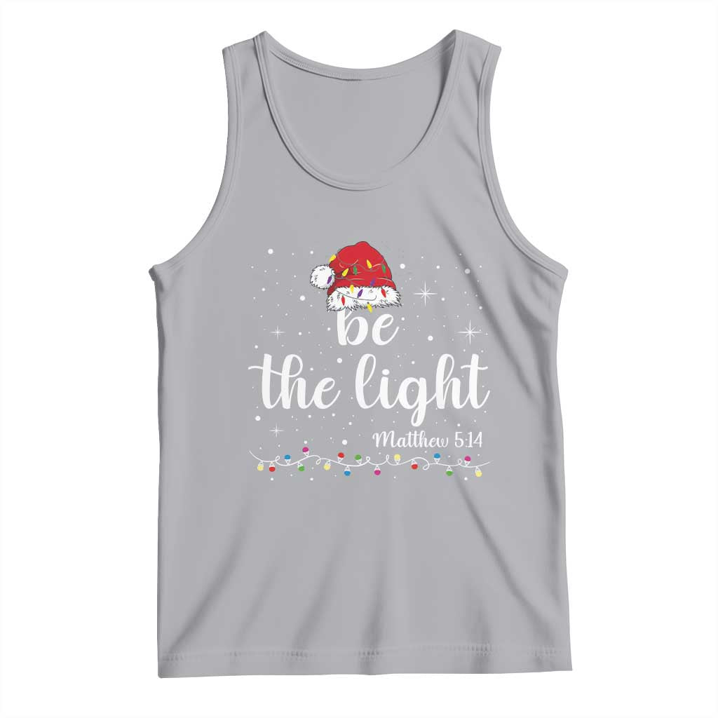 Be The Light Christmas Tank Top Christian Religious Bible Verse Santa Hat Pajama TS10 Athletic Heather Print Your Wear