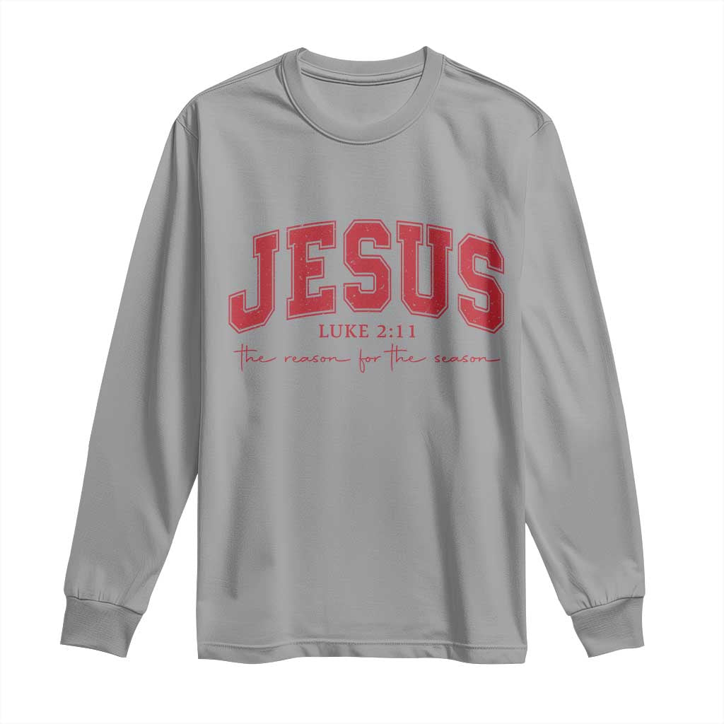 Jesus is the Reason Christmas Long Sleeve Shirt Christian Varsity TS10 Sport Gray Print Your Wear