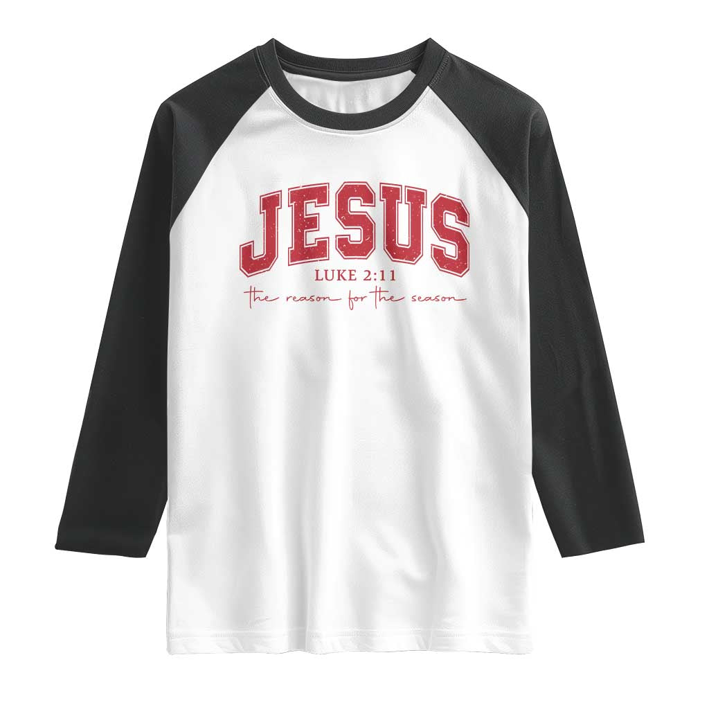 Jesus is the Reason Christmas Raglan Shirt Christian Varsity TS10 White Black Print Your Wear