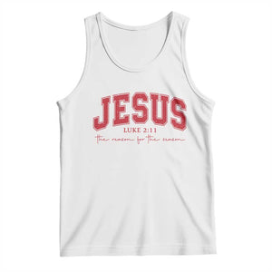 Jesus is the Reason Christmas Tank Top Christian Varsity TS10 White Print Your Wear