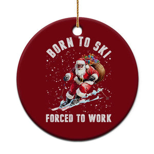 Skiing Santa Christmas Ceramic Ornament Funny Born to Ski Forced to Work TS10 1pc Red Print Your Wear