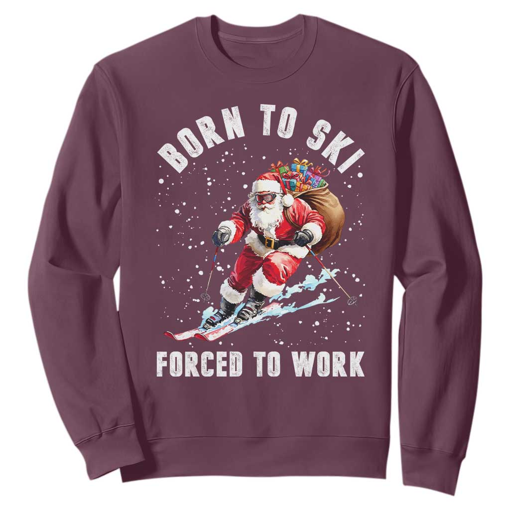 Skiing Santa Christmas Sweatshirt Funny Born to Ski Forced to Work TS10 Maroon Print Your Wear