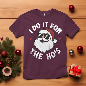 I Do It For The Ho's T Shirt Funny Inappropriate Santa Christmas TS10 Maroon Print Your Wear