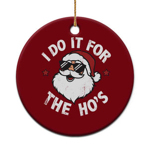 I Do It For The Ho's Ceramic Ornament Funny Inappropriate Santa Christmas TS10 1pc Red Print Your Wear