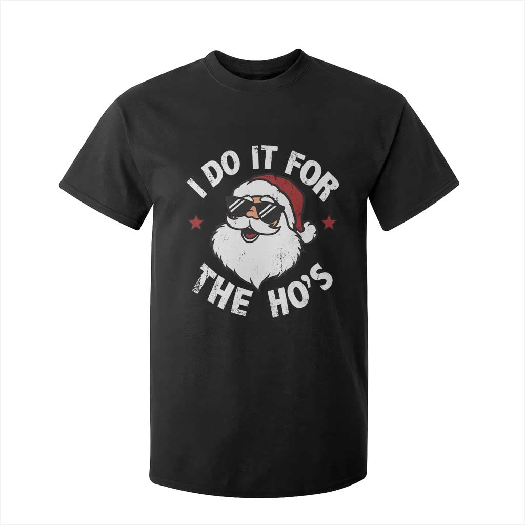 I Do It For The Ho's T Shirt For Kid Funny Inappropriate Santa Christmas TS10 Black Print Your Wear