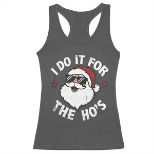 I Do It For The Ho's Racerback Tank Top Funny Inappropriate Santa Christmas TS10 Dark Heather Print Your Wear
