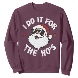 I Do It For The Ho's Sweatshirt Funny Inappropriate Santa Christmas TS10 Maroon Print Your Wear