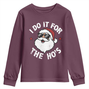 I Do It For The Ho's Youth Sweatshirt Funny Inappropriate Santa Christmas TS10 Maroon Print Your Wear