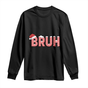 Bruh Christmas Long Sleeve Shirt Funny Saying Meme TS10 Black Print Your Wear