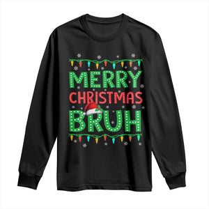 Merry Christmas Bruh Long Sleeve Shirt Meme Funny Saying Bro Greeting TS10 Black Print Your Wear