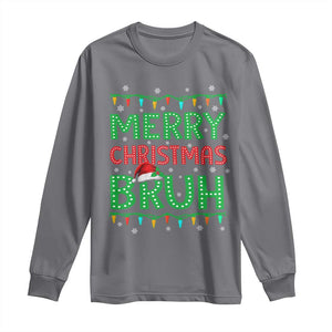 Merry Christmas Bruh Long Sleeve Shirt Meme Funny Saying Bro Greeting TS10 Charcoal Print Your Wear