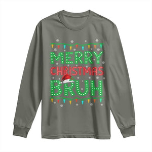 Merry Christmas Bruh Long Sleeve Shirt Meme Funny Saying Bro Greeting TS10 Military Green Print Your Wear