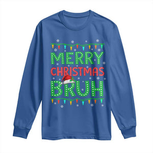 Merry Christmas Bruh Long Sleeve Shirt Meme Funny Saying Bro Greeting TS10 Royal Blue Print Your Wear