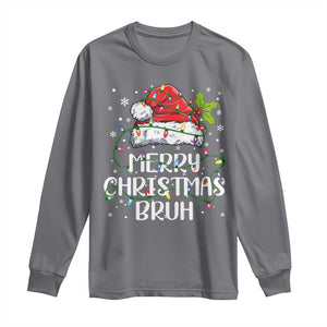 Merry Christmas Bruh Long Sleeve Shirt Funny Saying Santa Claus Christmas Lights Pajama TS10 Charcoal Print Your Wear