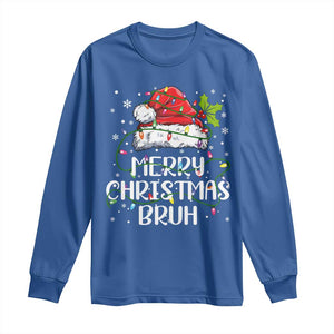 Merry Christmas Bruh Long Sleeve Shirt Funny Saying Santa Claus Christmas Lights Pajama TS10 Royal Blue Print Your Wear