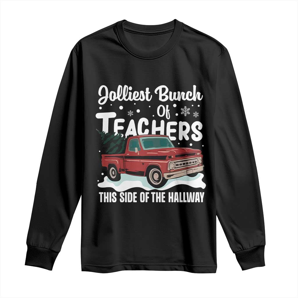 Teacher Christmas Long Sleeve Shirt Vintage Jolliest Bunch Of Teachers This Side Of The Hallway TS10 Black Print Your Wear