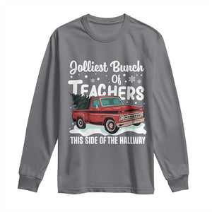 Teacher Christmas Long Sleeve Shirt Vintage Jolliest Bunch Of Teachers This Side Of The Hallway TS10 Charcoal Print Your Wear