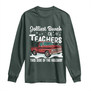 Teacher Christmas Long Sleeve Shirt Vintage Jolliest Bunch Of Teachers This Side Of The Hallway TS10 Dark Forest Green Print Your Wear