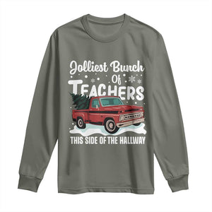 Teacher Christmas Long Sleeve Shirt Vintage Jolliest Bunch Of Teachers This Side Of The Hallway TS10 Military Green Print Your Wear