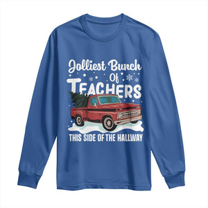 Teacher Christmas Long Sleeve Shirt Vintage Jolliest Bunch Of Teachers This Side Of The Hallway TS10 Royal Blue Print Your Wear