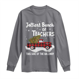 Teacher Christmas Long Sleeve Shirt Jolliest Bunch Of Teachers This Side Of The Hallway TS10 Charcoal Print Your Wear