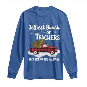 Teacher Christmas Long Sleeve Shirt Jolliest Bunch Of Teachers This Side Of The Hallway TS10 Royal Blue Print Your Wear