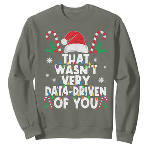 Funny Christmas Data Analyst Sweatshirt That Wasn't Very Data Driven of You Xmas Ugly Christmas TS10 Military Green Print Your Wear