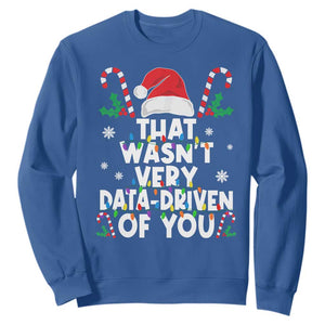 Funny Christmas Data Analyst Sweatshirt That Wasn't Very Data Driven of You Xmas Ugly Christmas TS10 Royal Blue Print Your Wear