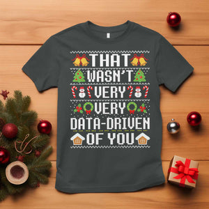Funny Christmas Data Analyst T Shirt That Wasn't Very Data Driven of You Xmas Pajamas TS10 Dark Heather Print Your Wear