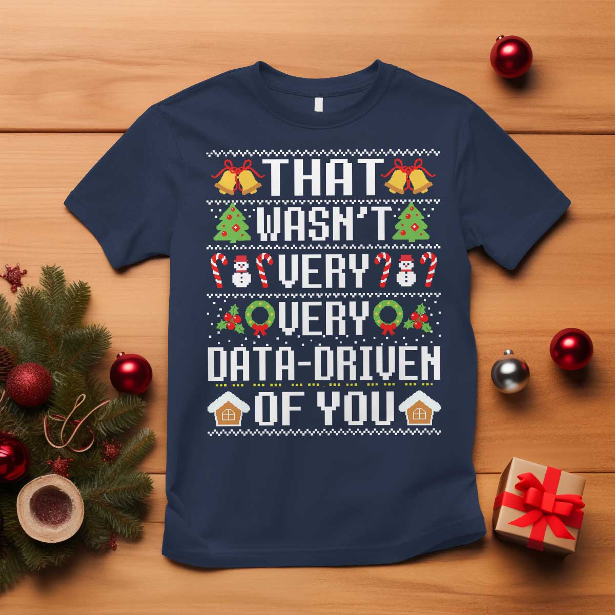 Funny Christmas Data Analyst T Shirt That Wasn't Very Data Driven of You Xmas Pajamas TS10 Navy Print Your Wear