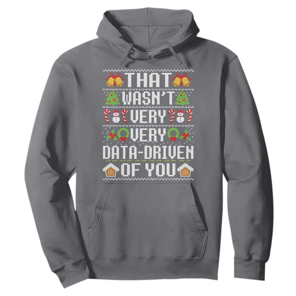 Funny Christmas Data Analyst Hoodie That Wasn't Very Data Driven of You Xmas Pajamas TS10 Charcoal Print Your Wear