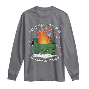 Funny Dumpster Fire Long Sleeve Shirt This Little Light Of Mine I'm Gonna Let It Shine TS10 Charcoal Print Your Wear