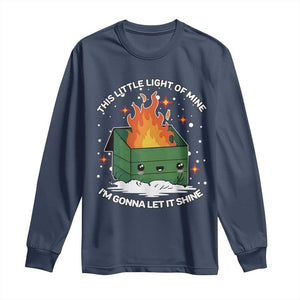 Funny Dumpster Fire Long Sleeve Shirt This Little Light Of Mine I'm Gonna Let It Shine TS10 Navy Print Your Wear