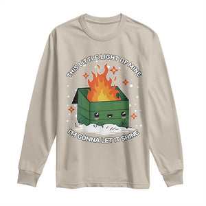 Funny Dumpster Fire Long Sleeve Shirt This Little Light Of Mine I'm Gonna Let It Shine TS10 Sand Print Your Wear