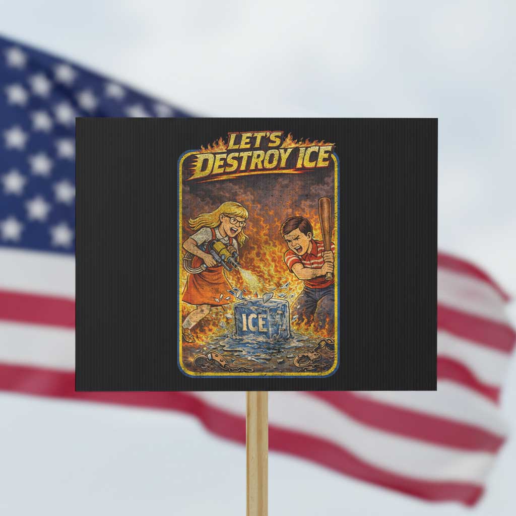Subtle Abolish Ice Protest Sign Retro Protest Satirical Graphic Let's Destroy Ice TS10 Horizontal 18