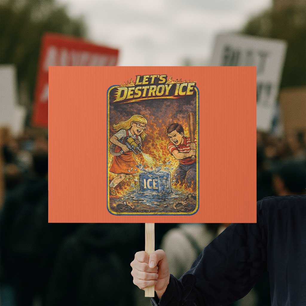 Subtle Abolish Ice Protest Sign Retro Protest Satirical Graphic Let's Destroy Ice TS10 Horizontal 18