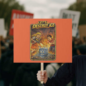 Subtle Abolish Ice Protest Sign Retro Protest Satirical Graphic Let's Destroy Ice TS10 Horizontal 18" × 24" Orange Print Your Wear